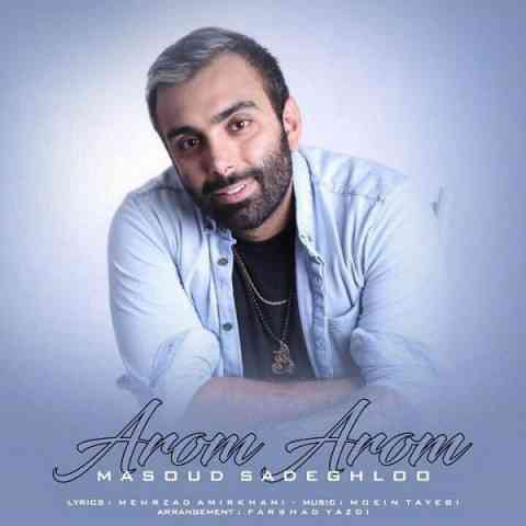 ریمیکس آهنگ آروم آروم از مسعود صادقلو