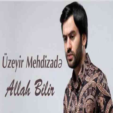 دانلود آهنگ اوزیر مهدی زاده الله بیلیر